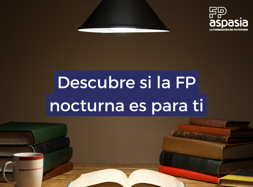 ¿Te merece la pena estudiar una Formación Profesional nocturna?