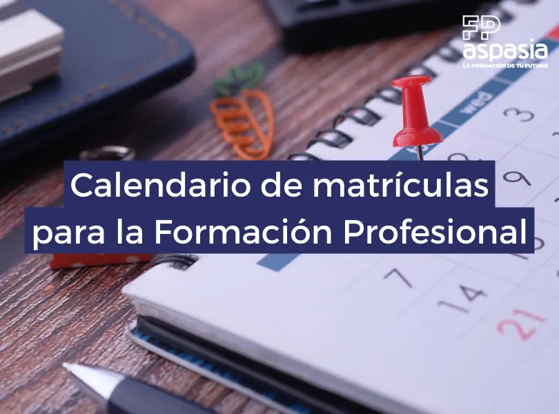 Fechas de matriculación de la Formación Profesional 2023/2024 por Comunidades Autónomas