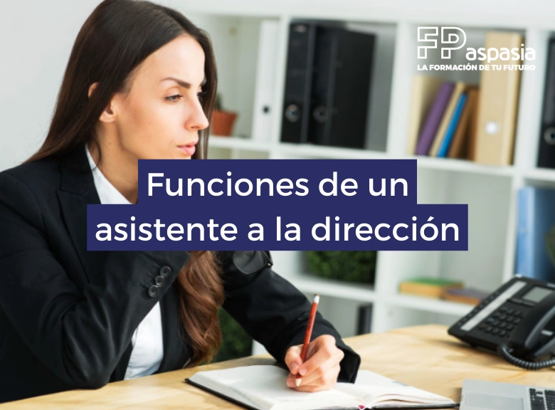¿Cuáles son las funciones de un asistente a la dirección?
