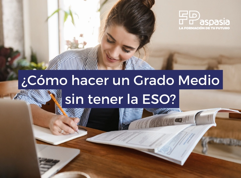 Acceso a Grado Medio sin la ESO: todas las vías posibles