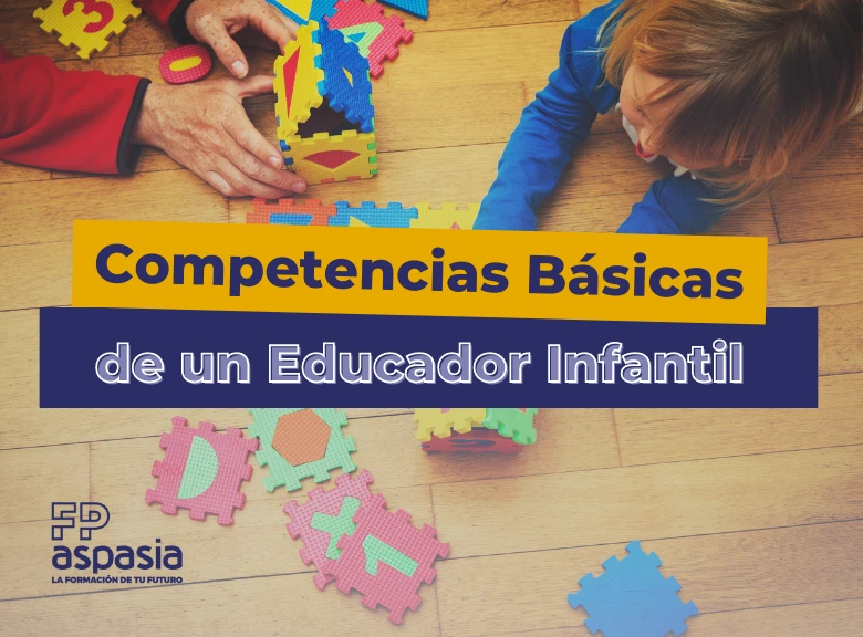 Conoce las 8 competencias imprescindibles de un Educador Infantil