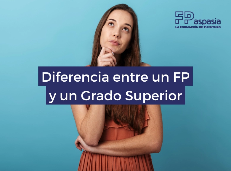 Diferencia entre FP y Grado Superior: qué nivel de formación necesitas