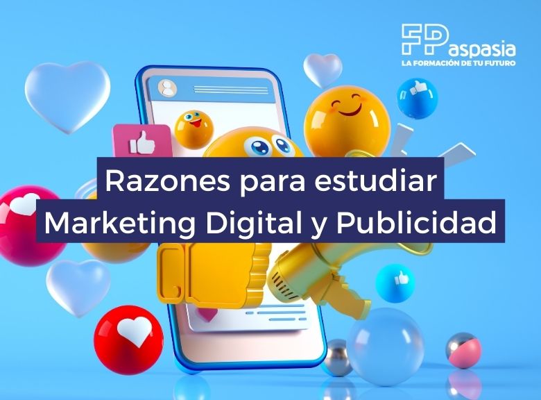 Estudiar marketing digital y publicidad: ¿Cuáles son las razones para hacerlo?