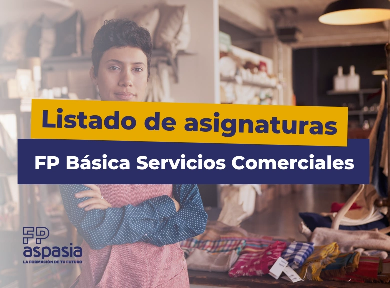 FP Básica Servicios Comerciales: asignaturas, salidas y todo lo que necesitas saber