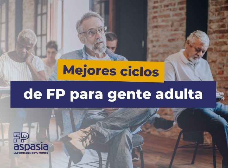 Mejores ciclos de formación profesional para estudiar en edad adulta