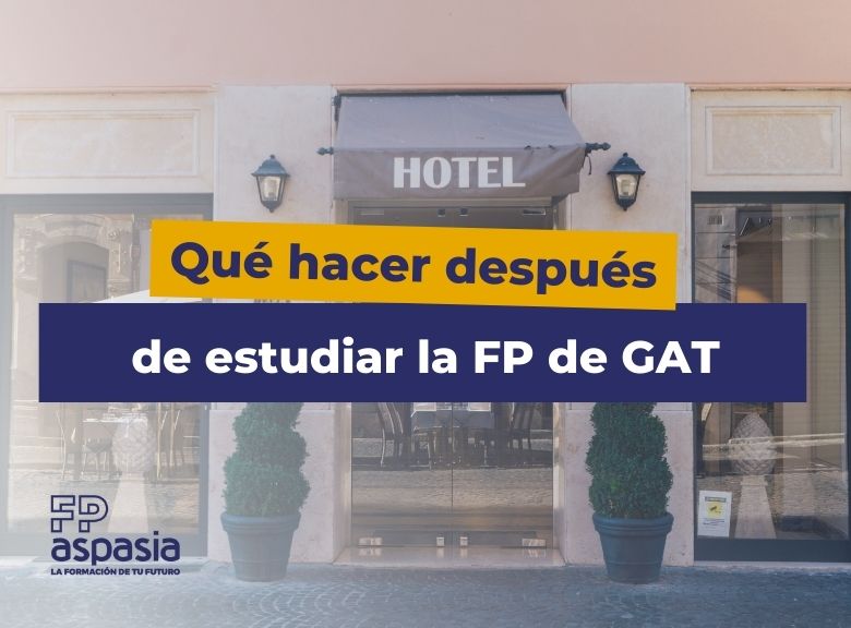 Qué hacer al terminar los estudios de formación profesional en Gestión de Alojamientos Turísticos
