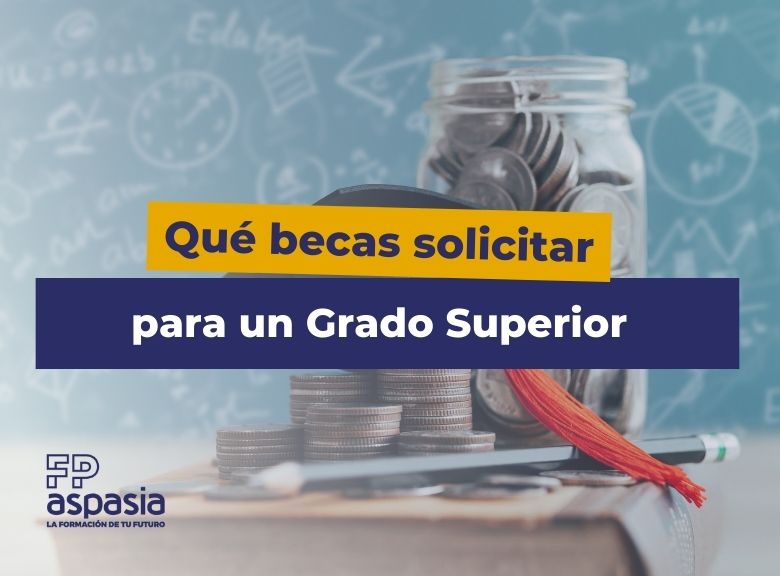 Becas para Grado Superior: todas las ayudas que puedes solicitar en 2026-2027