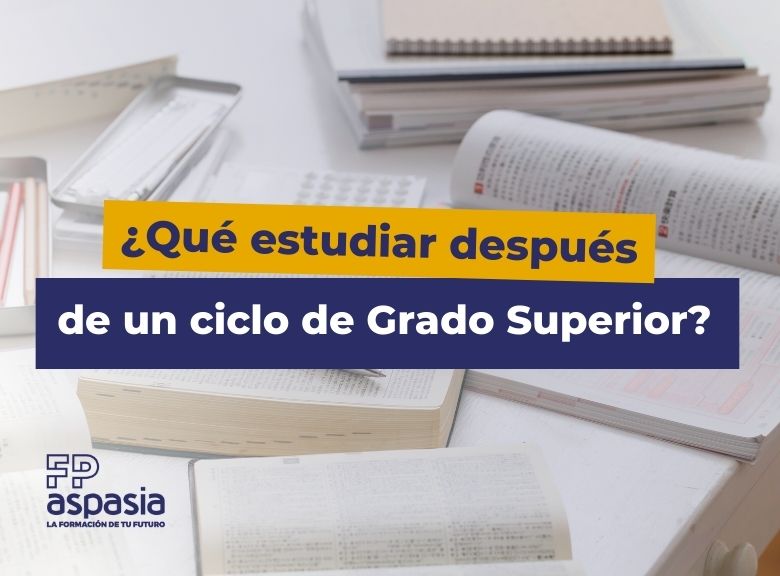 ¿Qué estudiar después de un Grado Superior?