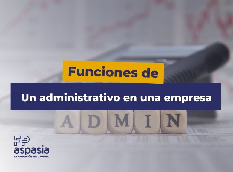 Las funciones de un administrativo en una empresa