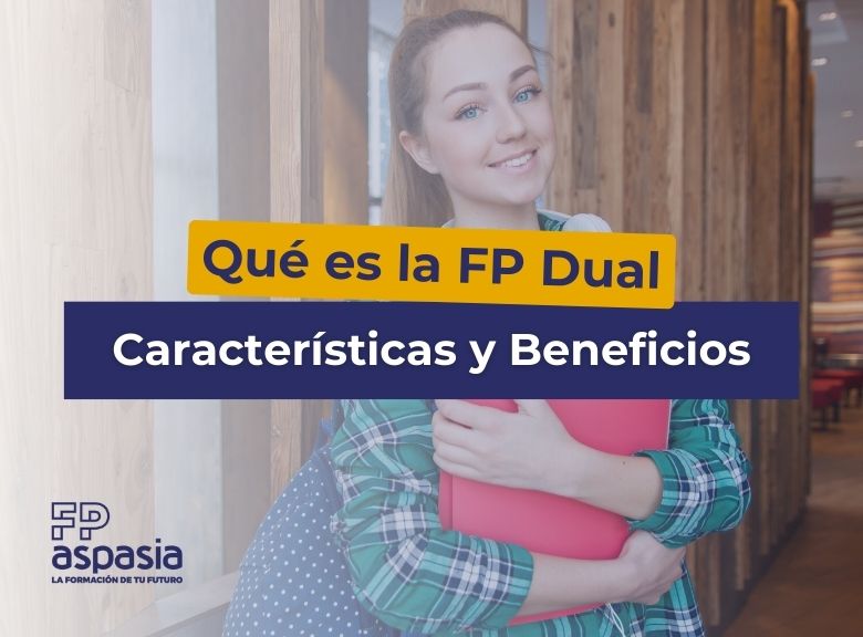 ¿Qué es la FP Dual? Cómo funciona y por qué puede ser tu mejor decisión formativa