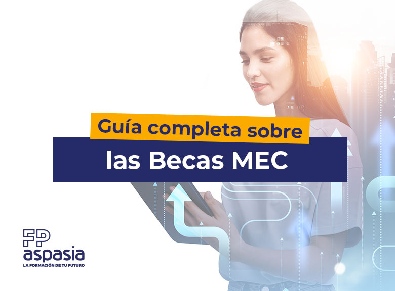 Becas MEC 2026-2027: guía completa para estudiantes de FP